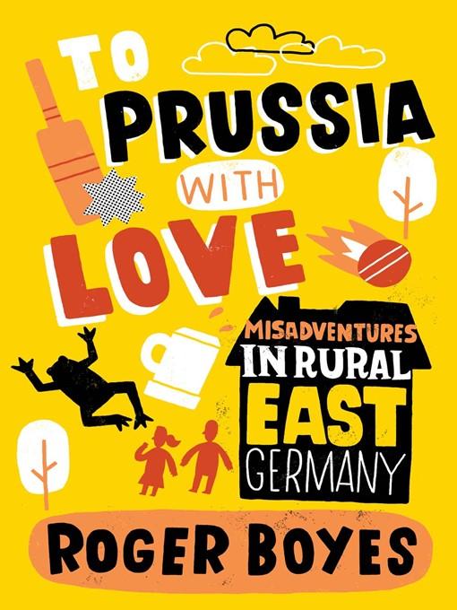 To Prussia With Love als eBook Download von Roger Boyes - Roger Boyes