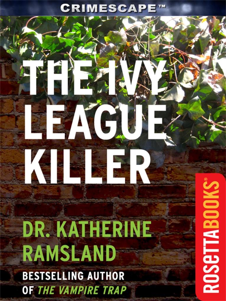 The Ivy League Killer als eBook Download von Katherine Ramsland - Katherine Ramsland