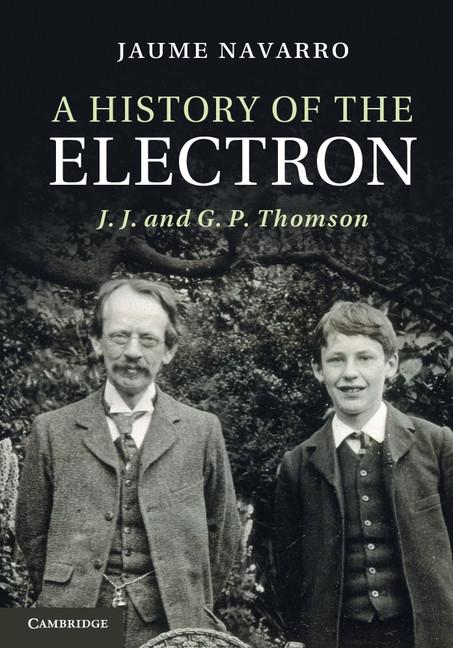 A History of the Electron als eBook Download von Jaume Navarro - Jaume Navarro