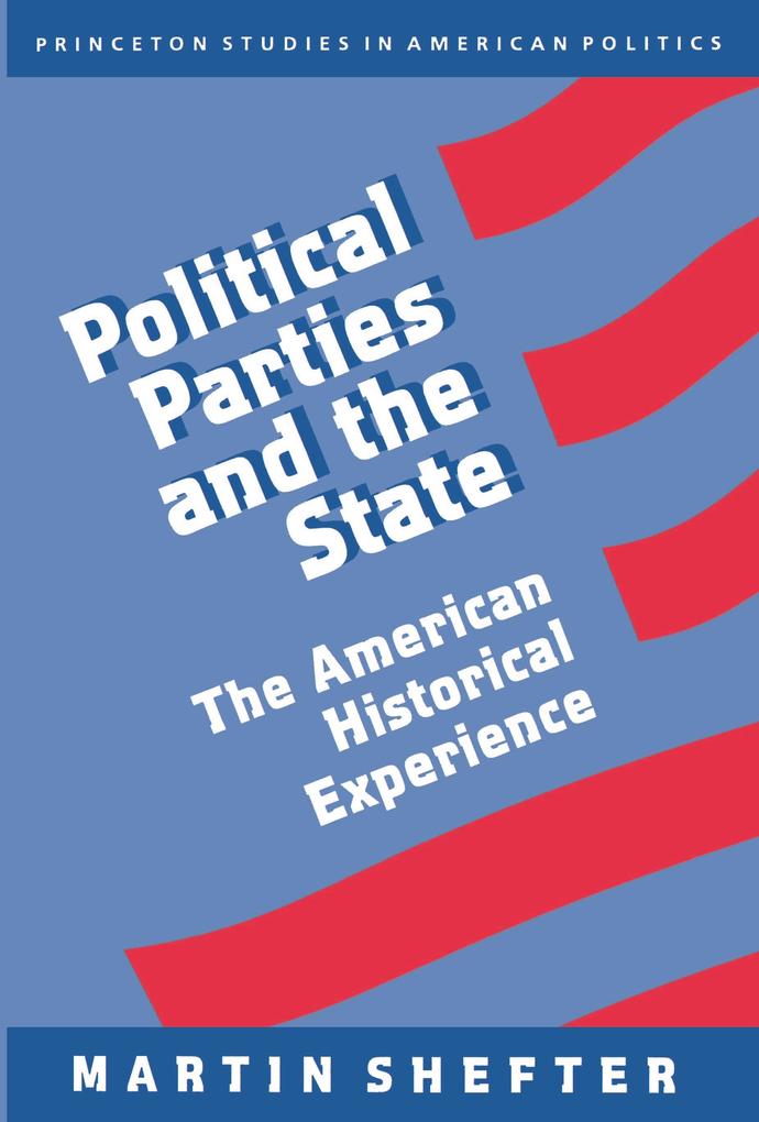 Political Parties and the State als eBook Download von Martin Shefter - Martin Shefter