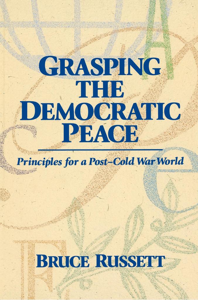 Grasping the Democratic Peace als eBook Download von Bruce Russett - Bruce Russett