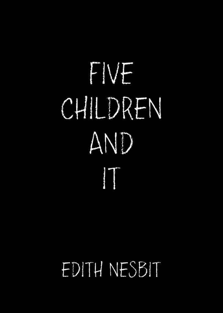 Five Children and It als eBook Download von Edith Nesbit - Edith Nesbit