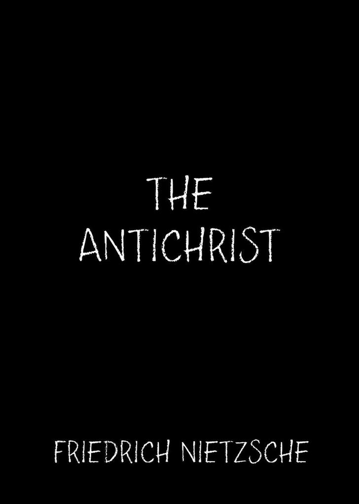 The Antichrist als eBook Download von Friedrich Nietzsche - Friedrich Nietzsche