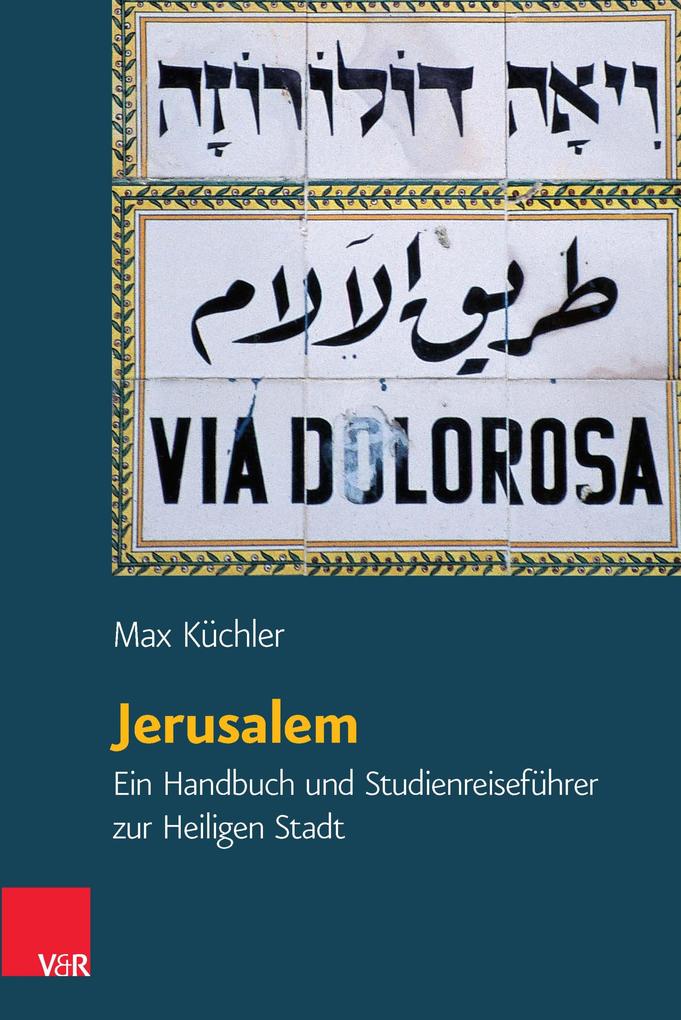 Jerusalem: Ein Handbuch und Studienreiseführer zur Heiligen Stadt (Orte und Landschaften der Bibel 4)