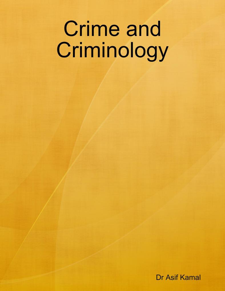 Crime and Criminology als eBook Download von Dr Asif Kamal - Dr Asif Kamal