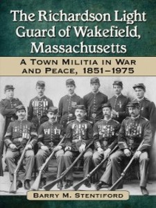 The Richardson Light Guard of Wakefield, Massachusetts als eBook Download von Barry M. Stentiford - Barry M. Stentiford
