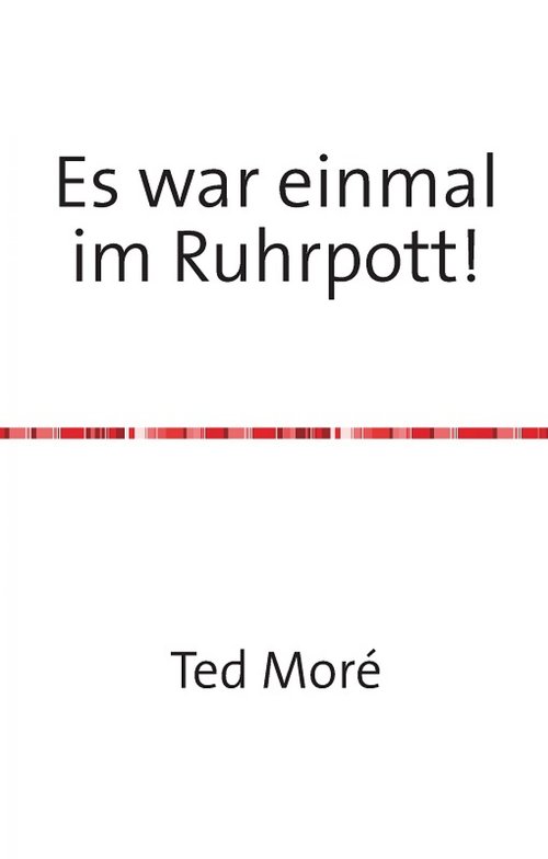 ´Es war einmal im Ruhrpott!´ als eBook Download von Ted Moré - Ted Moré