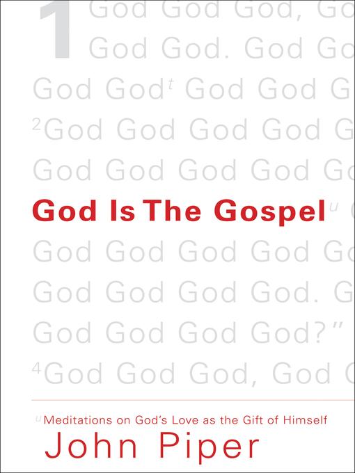 God Is the Gospel Meditations on God´s Love as the Gift of Himself als eBook Download von John Piper - John Piper