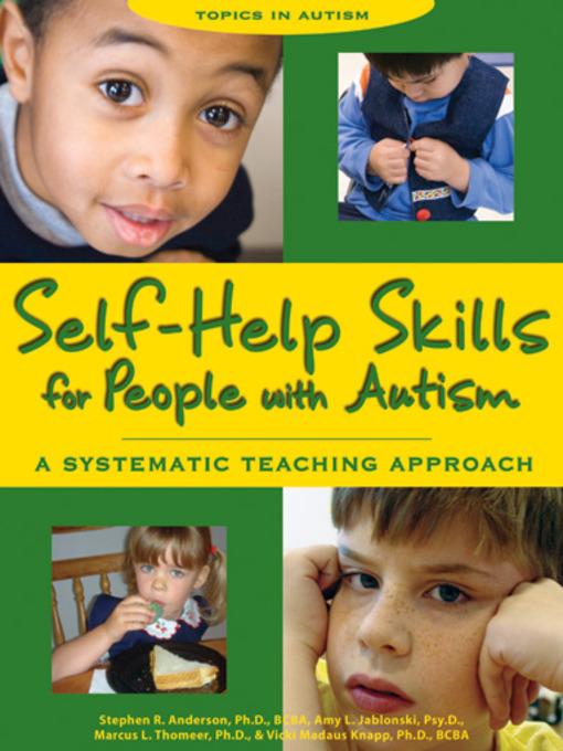 Self-Help Skills for People with Autism als eBook Download von Ph.D., BCBA Stephen R. Anderson, Psy.D. Amy Jablonski - Ph.D., BCBA Stephen R. Anderson, Psy.D. Amy Jablonski