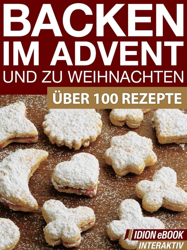Backen im Advent und zu Weihnachten: Über 100 Rezepte Red. Serges Verlag Author
