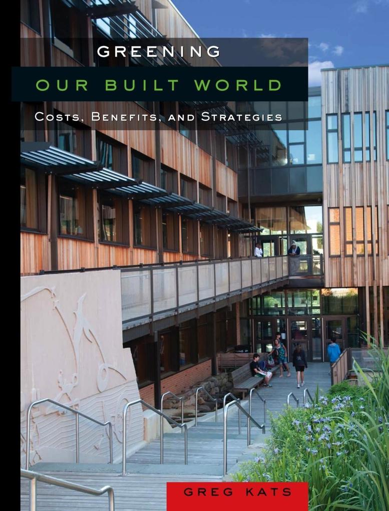 Greening Our Built World als eBook Download von Greg Kats - Greg Kats