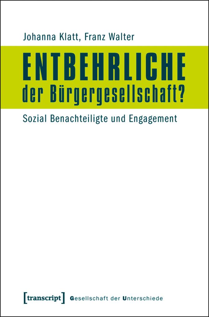 Entbehrliche der Bürgergesellschaft? als eBook Download von Johanna Klatt, Franz Walter - Johanna Klatt, Franz Walter