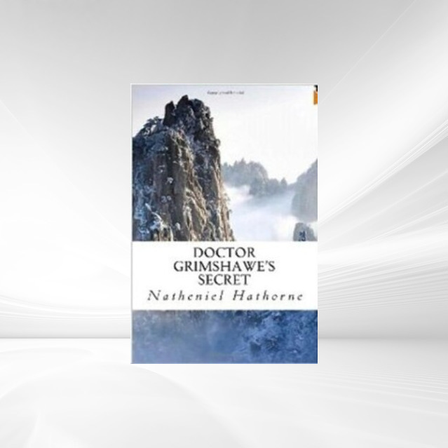 Doctor Grimshawe´s Secret als eBook Download von Natheniel Hawthorne - Natheniel Hawthorne