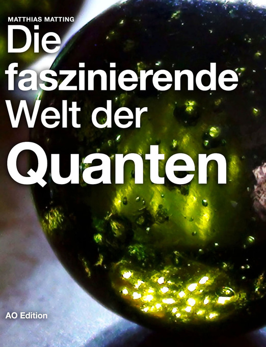 Die faszinierende Welt der Quanten als eBook Download von Matthias Matting - Matthias Matting