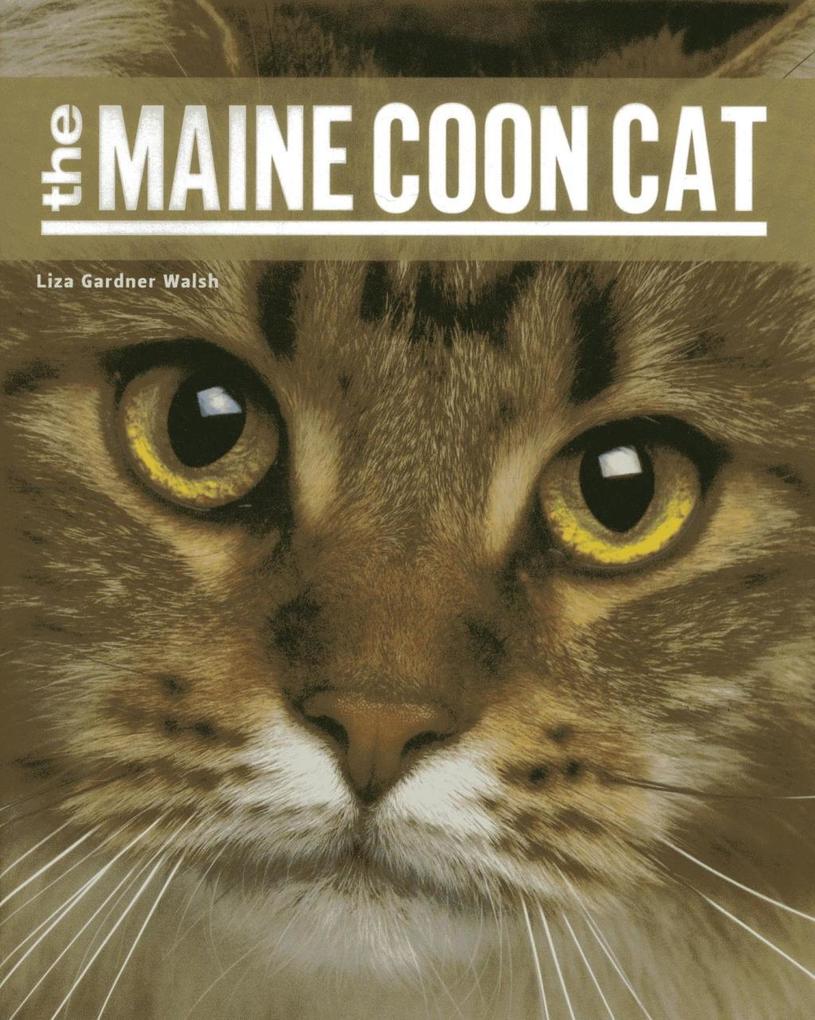 The Maine Coon Cat als eBook Download von Liza Gardner Walsh - Liza Gardner Walsh