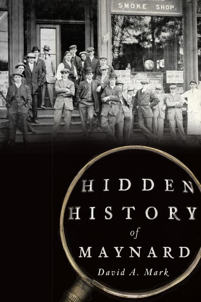 Hidden History of Maynard als eBook Download von David A. Mark - David A. Mark
