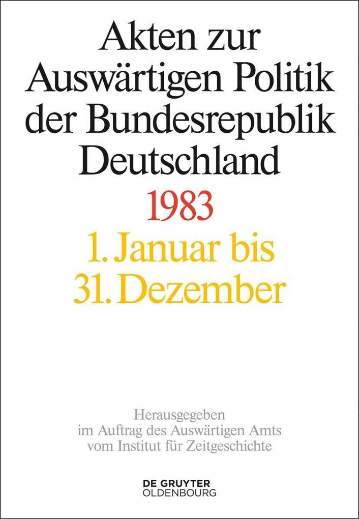 Akten zur Auswärtigen Politik der Bundesrepublik Deutschland. 1983 als eBook Download von