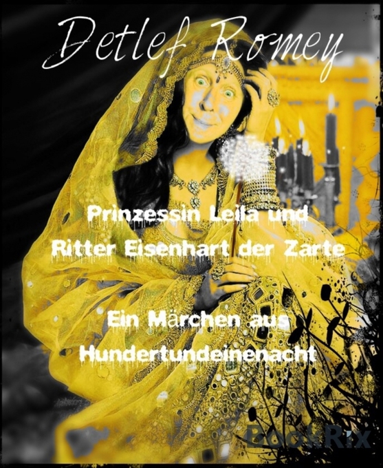 Prinzessin Leila und Ritter Eisenhart der Zarte als eBook Download von Detlef Romey - Detlef Romey