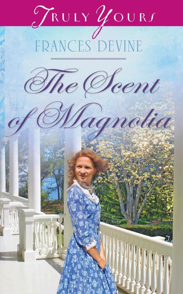 Scent of Magnolia als eBook Download von Frances Devine - Frances Devine
