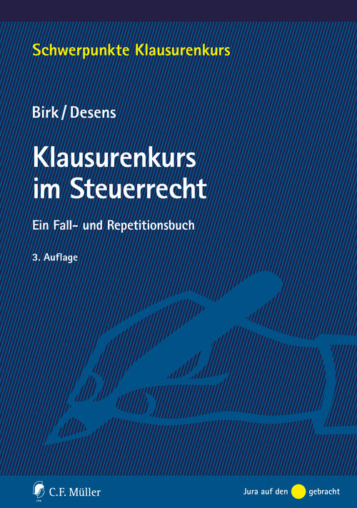 Klausurenkurs im Steuerrecht - Dieter Birk, Marc Desens