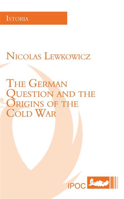 The german question and the origins of the cold war. Ediz. italian..