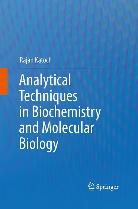 Analytical Techniques in Biochemistry and Molecular Biology als Buch von Rajan Katoch - Rajan Katoch