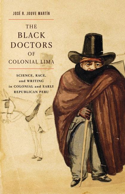 The Black Doctors of Colonial Lima als eBook Download von José R. Jouve Martín - José R. Jouve Martín