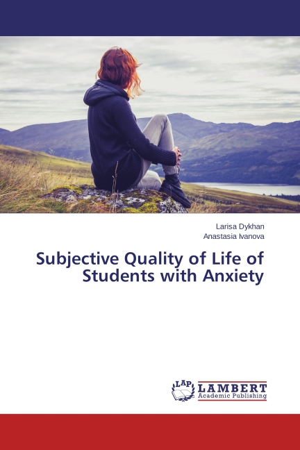 Subjective Quality of Life of Students with Anxiety als Buch von Larisa Dykhan, Anastasia Ivanova