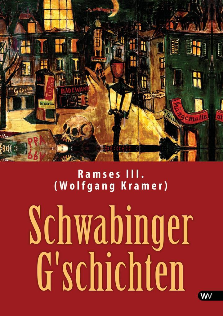 Schwabinger G´schichten als Buch von Wolfgang Kramer - Wolfgang Kramer
