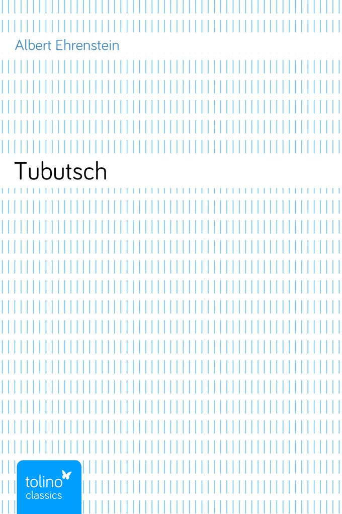 Tubutsch als eBook Download von Albert Ehrenstein - Albert Ehrenstein