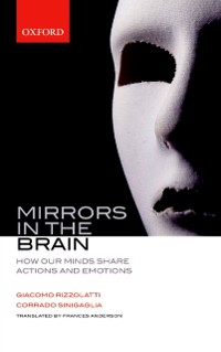 Mirrors in the Brain: How our minds share actions and emotions als eBook Download von Giacomo Rizzolatti, Corrado Sinigaglia - Giacomo Rizzolatti, Corrado Sinigaglia