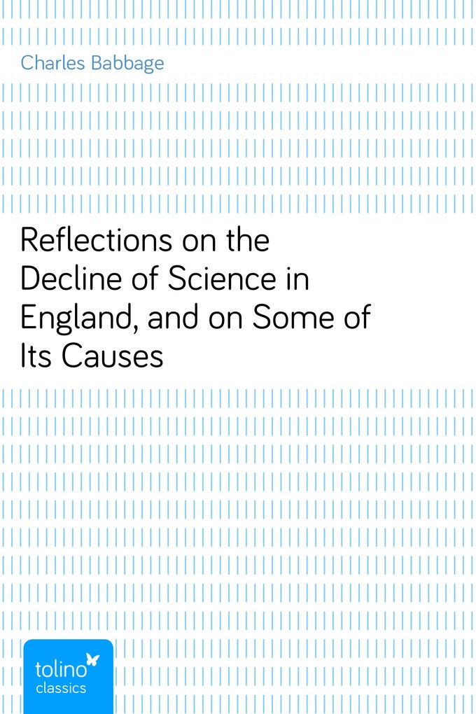 Reflections on the Decline of Science in England, and on Some of Its Causes als eBook Download von Charles Babbage - Charles Babbage