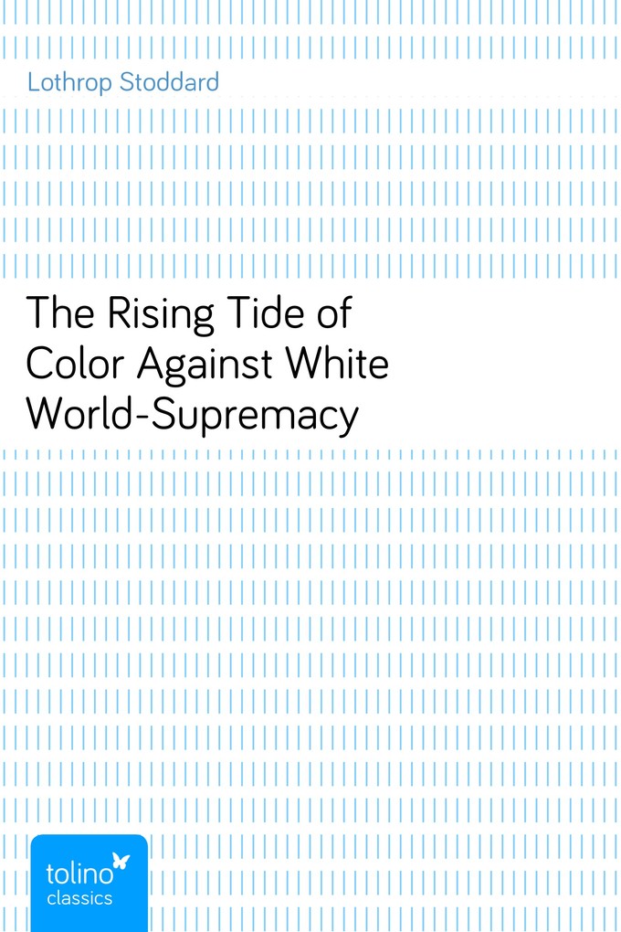The Rising Tide of Color Against White World-Supremacy als eBook Download von Lothrop Stoddard - Lothrop Stoddard