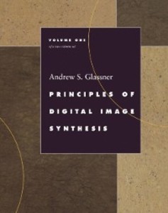 Principles of Digital Image Synthesis als eBook Download von Andrew S. Glassner - Andrew S. Glassner