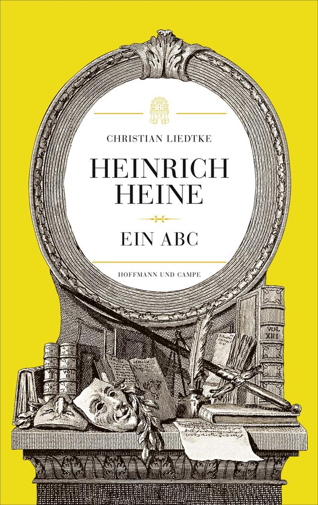 Heinrich Heine: Ein ABC Christian Liedtke Author