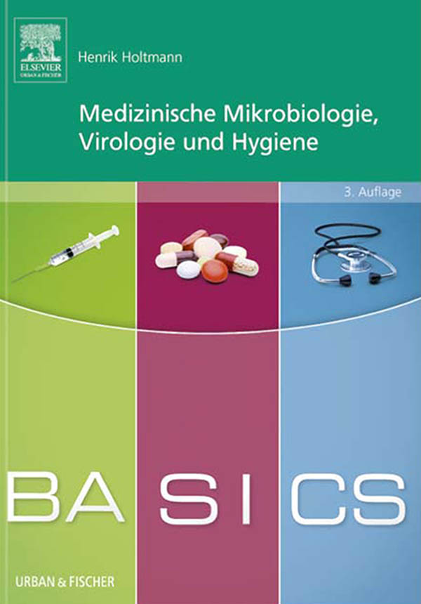 BASICS Medizinische Mikrobiologie,Virologie und Hygiene als eBook Download von Henrik Holtmann - Henrik Holtmann