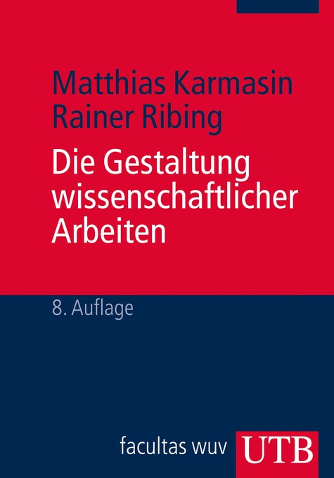 Die Gestaltung wissenschaftlicher Arbeiten als eBook Download von Matthias Karmasin, Rainer Ribing - Matthias Karmasin, Rainer Ribing