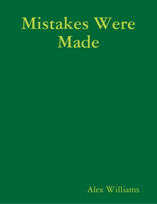 Mistakes Were Made als eBook Download von Alex Williams - Alex Williams