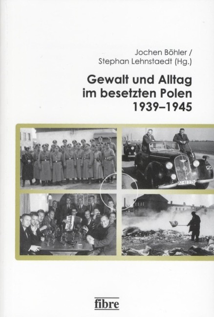 Gewalt und Alltag im besetzten Polen 1939-1945 als eBook Download von