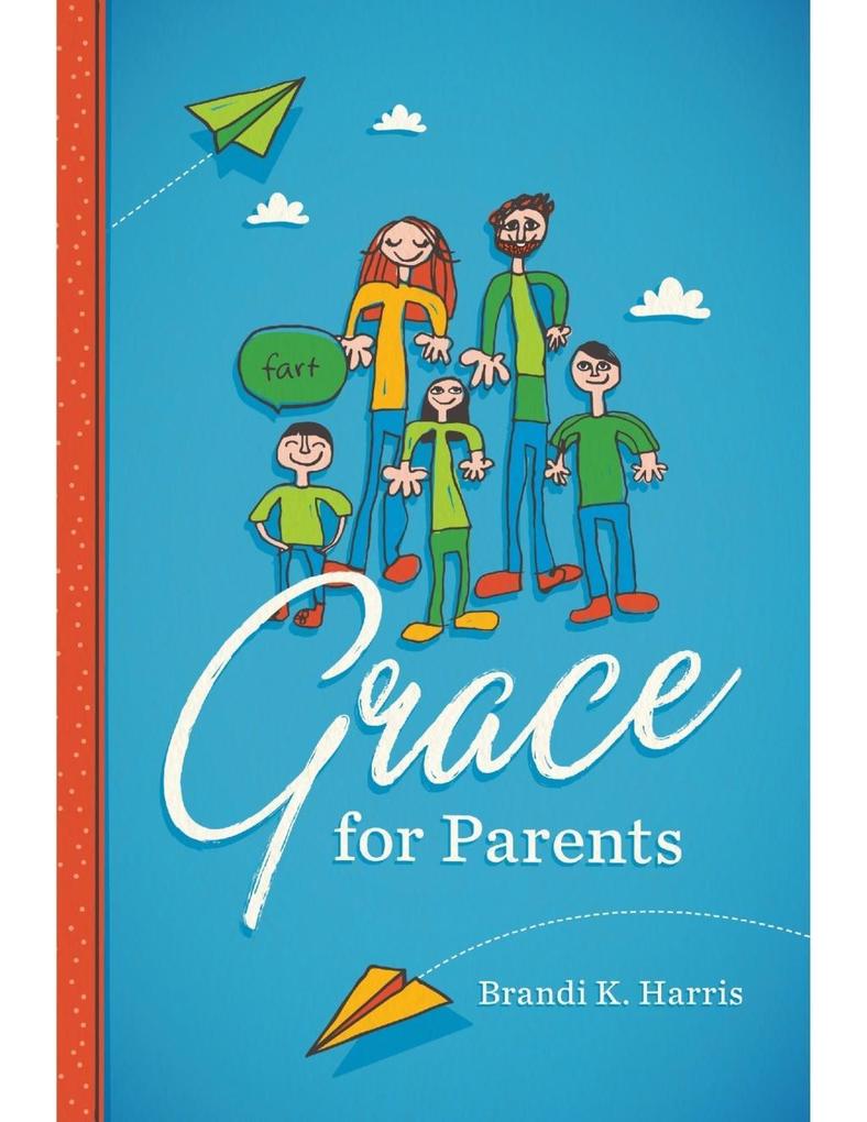 Grace for Parents als eBook Download von Brandi K. Harris - Brandi K. Harris