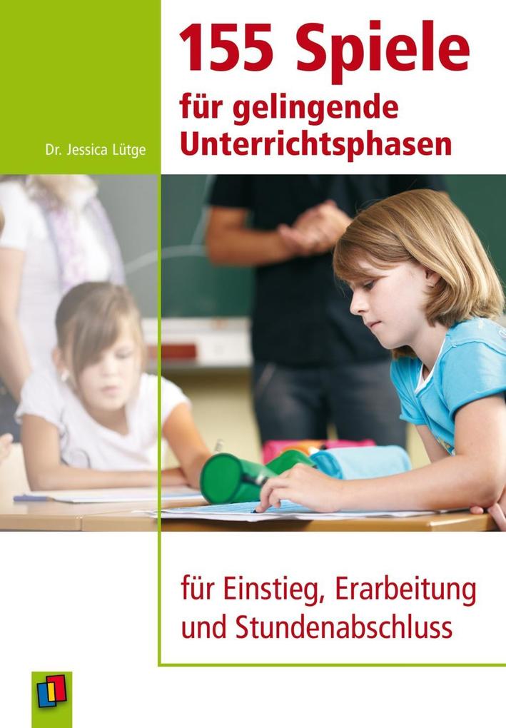 155 Spiele für gelingende Unterrichtsphasen als eBook Download von Jessica Dr. Lütge - Jessica Dr. Lütge