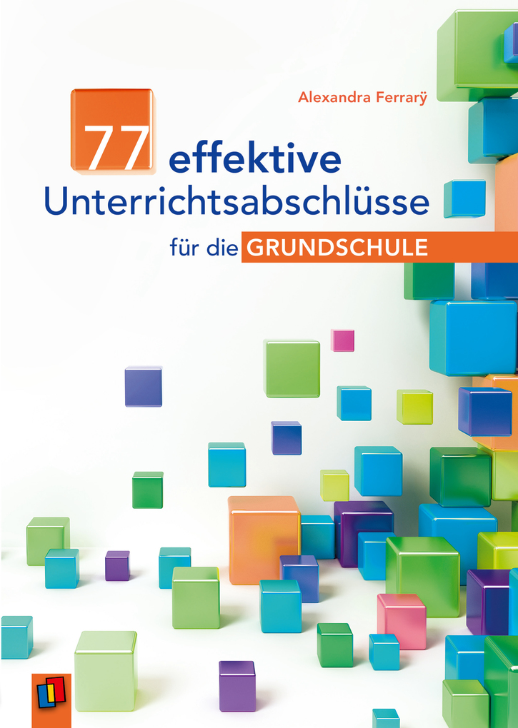 77 effektive Unterrichtsabschlüsse für die Grundschule als eBook Download von Alexandra Ferrarÿ - Alexandra Ferrarÿ