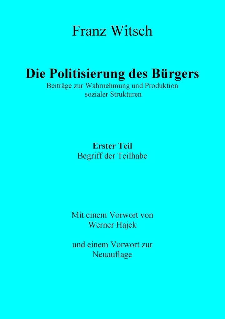 Die Politisierung des Bürgers, 1. Teil: Zum Begriff der Teilhabe als eBook Download von Franz Witsch - Franz Witsch