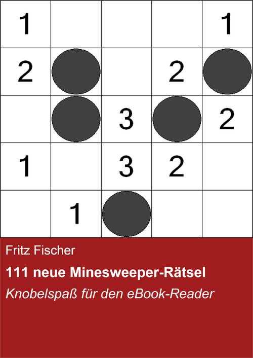 111 neue Minesweeper-Rätsel als eBook Download von Fritz Fischer - Fritz Fischer