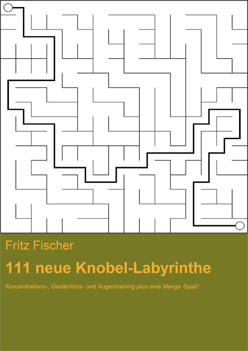 111 neue Knobel-Labyrinthe als eBook Download von Fritz Fischer - Fritz Fischer