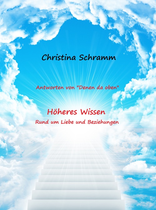 Antworten von ´Denen da oben´ Höheres Wissen als eBook Download von Christina Schramm - Christina Schramm
