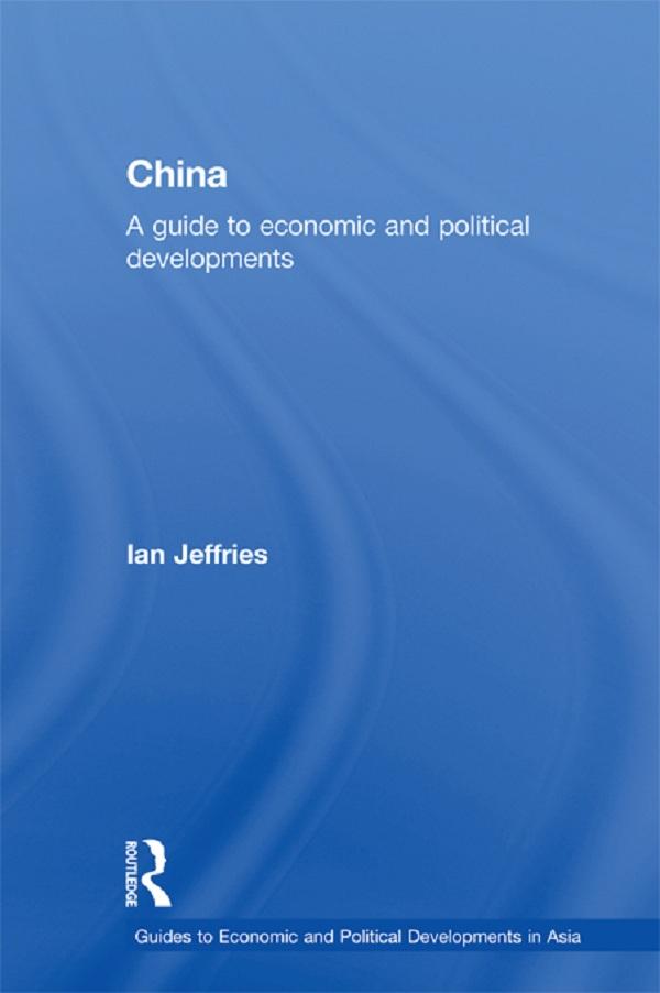 China: A Guide to Economic and Political Developments als eBook Download von Ian Jeffries - Ian Jeffries