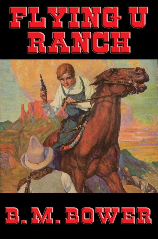 Flying U Ranch als eBook Download von B. M. Bower - B. M. Bower
