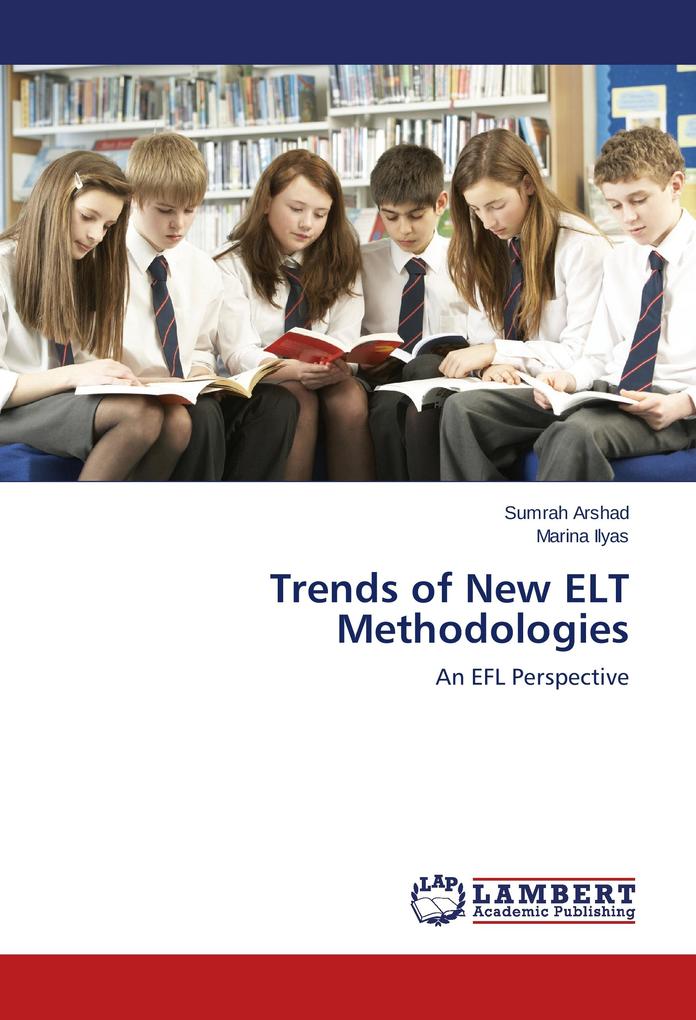 Trends of New ELT Methodologies als Buch von Sumrah Arshad, Marina Ilyas