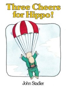 Three Cheers for Hippo! als eBook Download von John Stadler - John Stadler